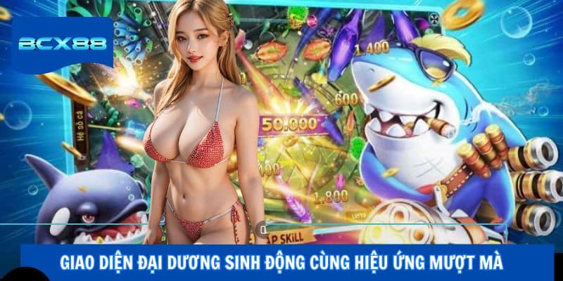 Giao diện đại dương sinh động cùng hiệu ứng mượt mà